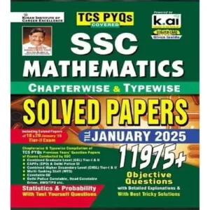 Kiran SSC Mathematics 2025 TCS PYQs Chapterwise And Typewise Solved Papers Till January 2025 With 11975+ Objective Questions English Medium