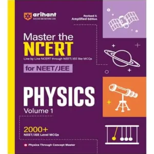 Arihant Master The NCERT For NEET JEE 2025 Physics Volume 1 With 2000+ MCQ Revised And Amplified Edition Line By Line NCERT