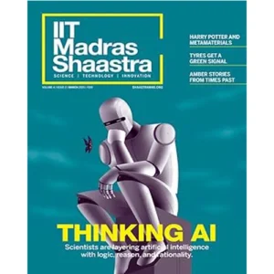 IIT Madras Shaastra March 2025 Volume 4 English Monthly Magazine Thinking AI Special Issue 2