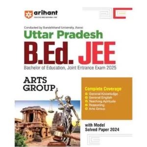 Arihant Uttar Pradesh BEd JEE Arts Group 2025 Joint Entrance Exam Guide With Model Solved Paper 2024 English Medium