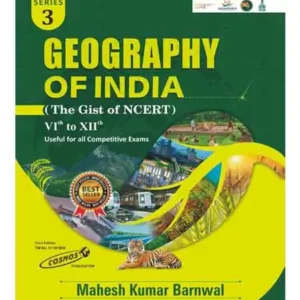 Cosmos Indian Geography: NCERT Gist Class 6 to 12 Series 3 First English Edition By Mahesh Kumar Barnwal Useful For All Competitive Exams